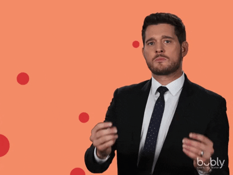 Michael Buble you got this GIF